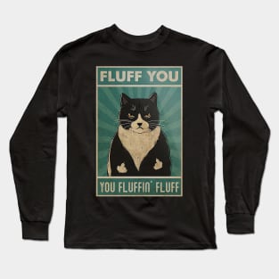 fluff you you fluffin' fluff Cat Lover Long Sleeve T-Shirt